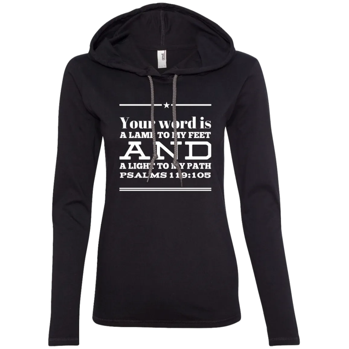 Bible Verse Ladies' Long Sleeve T-Shirt Hoodie - Your Word Is Light To My Path ~Psalm 119:105~ Design 10 (White Font)